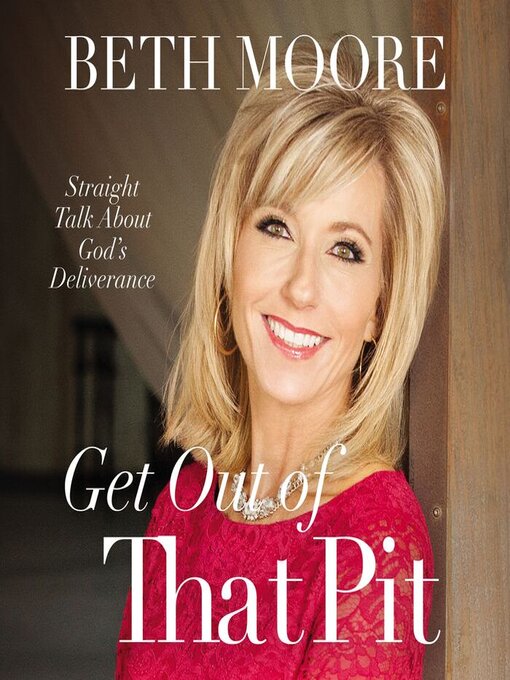 Title details for Get Out of That Pit by Beth Moore - Wait list